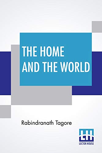 The Home And The World: Translated From Bengali To English By Surendranath Tagore